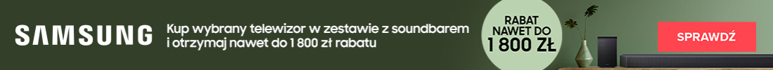 Samsung TV + soundbar nawet 1800 zł taniej