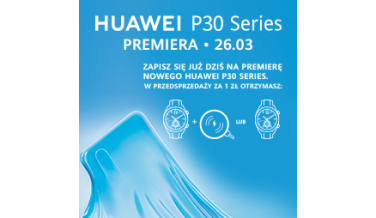 Huawei P30 – smartfon idealny? Co już wiemy o nowym flagowcu Huaweia?