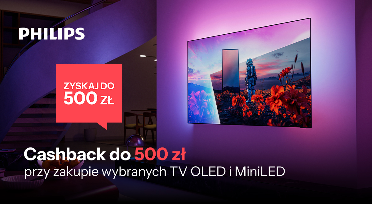 Cashback od Philips przy zakupie TV za opinię do 500 zł