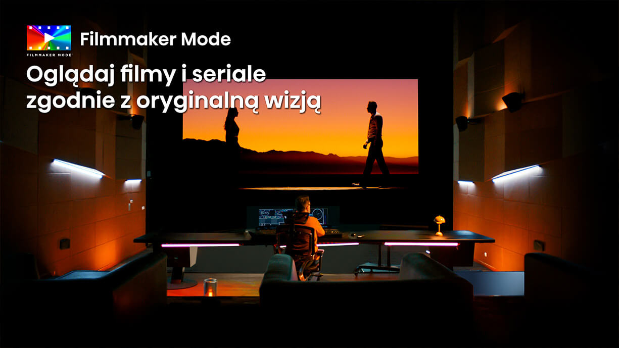 Filmmaker Mode - Oglądaj filmy i seriale zgodnie z oryginalną wizją