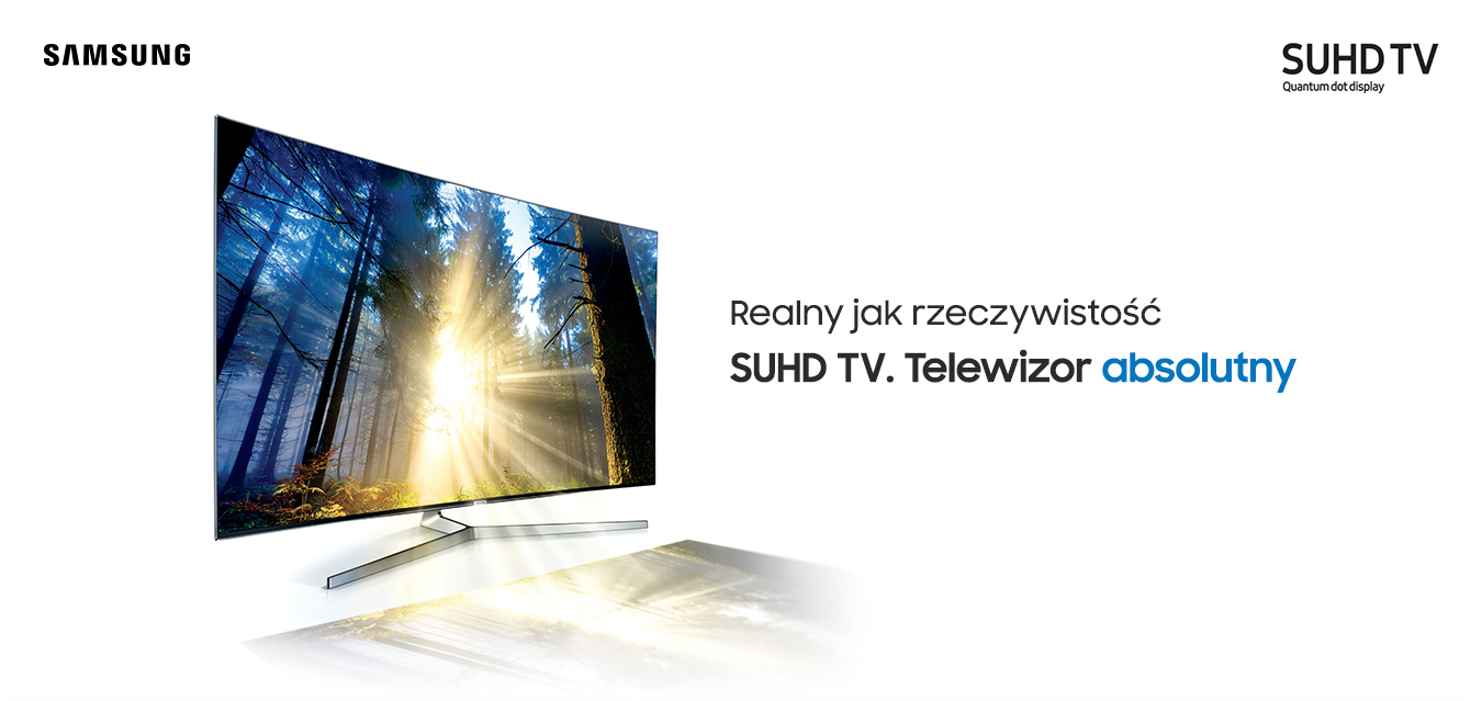 Realny jak rzeczywistość! SUHD TV. Telewizor absolutny