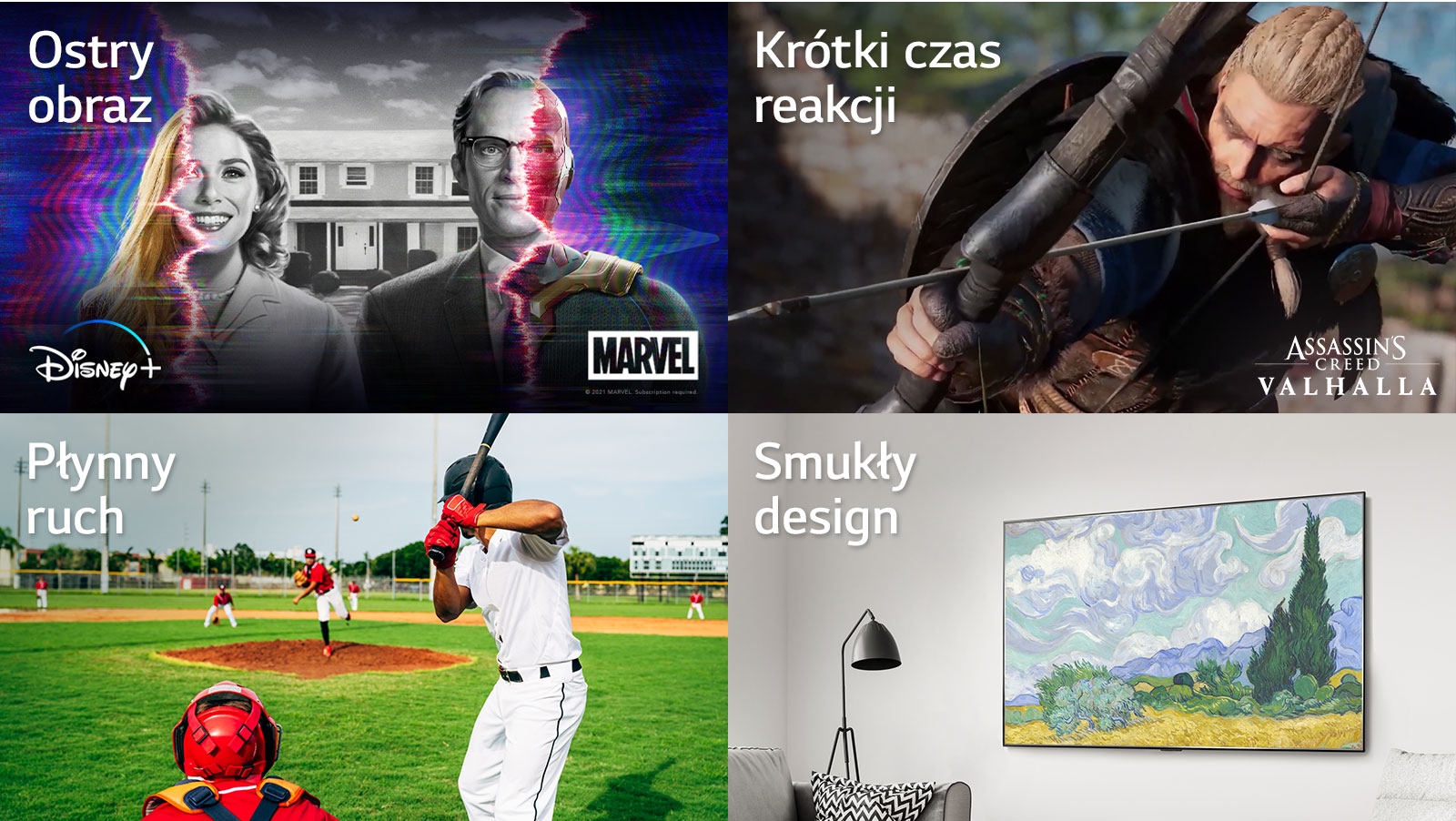 "Obraz Marvel WandaVision z logo Disney+ w lewym dolnym rogu, logo Marvel w prawym dolnym rogu i napisem „Sharp Picture” w lewym górnym rogu. Scena z gry Assassin’s Creed Valhalla z logo Assassin’s Creed Valhalla w prawym dolnym rogu i napisem „Swift Response” w lewym górnym rogu. Obraz pałkarza próbującego uderzyć piłkę w trakcie meczu bejsbolu, z napisem „Smooth Motion” w lewym górnym rogu. Obraz ekranu telewizora powieszonego na ścianie, z napisem „Slim Design” w lewym górnym rogu."
